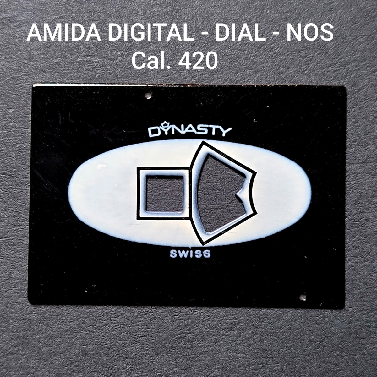 DYNASTY - AMIDA DIGITAL - ZIFFERBLATT / DIAL - für Amida Cal. 420 - NOS - Durchmesser = 30,0mm x 21mm
