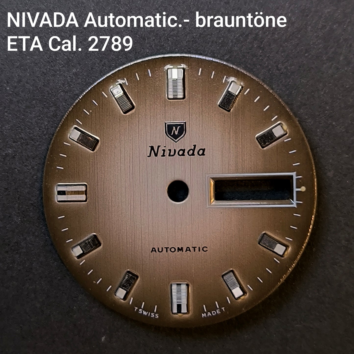 NIVADA AUTOMATIC - ZIFFERBLATT / DIAL - ETA Cal. 2789 - Brauntöne Verlauf ins Dunkle- NOS - Vintage