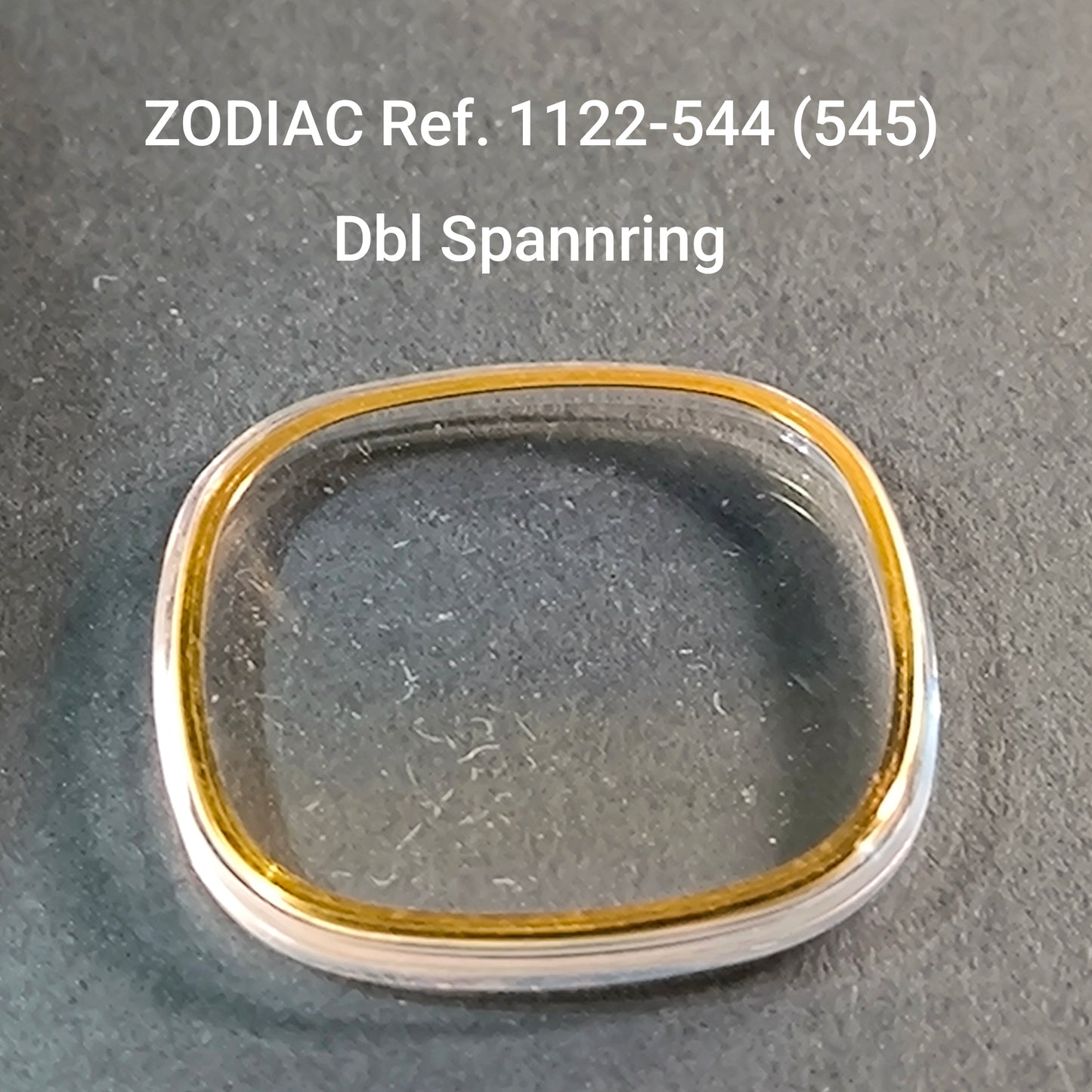 ZODIAC - orig. NOS Uhrglas - Vintage - Ref. 1122-544, ident. = 1122-545 - Dbl Spannring